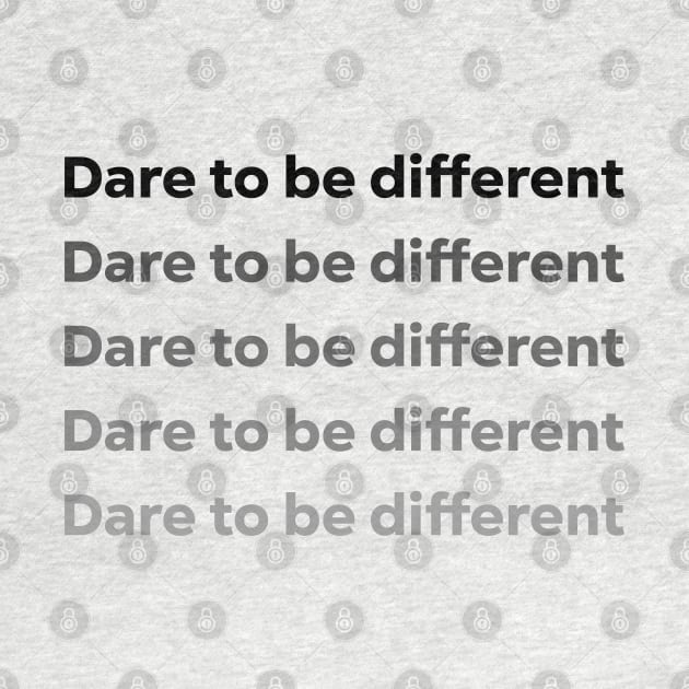 Dare to be different by caladay